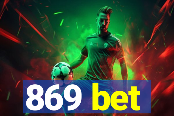 869 bet